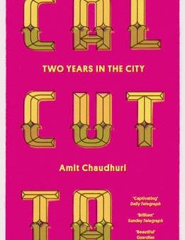 Amit Chaudhuri: Calcutta [2013] paperback For Sale