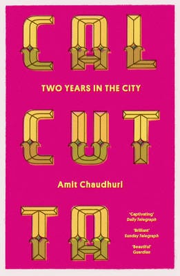 Amit Chaudhuri: Calcutta [2013] paperback For Sale