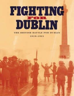 William Sheehan: FIGHTING FOR DUBLIN - Z16 [2007] paperback Online Sale