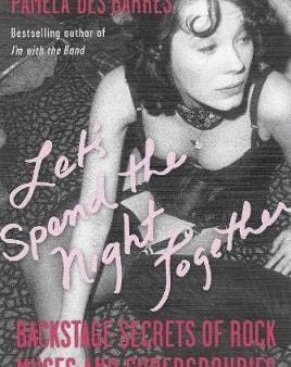 Pamela Des Barres: Let s Spend The Night Together [2007] hardback Discount