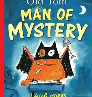 Leigh Hobbs: Old Tom Man of Mystery [2016] paperback Fashion