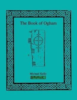 Micheal Kelly: The Book of Ogham [2011] paperback Online now