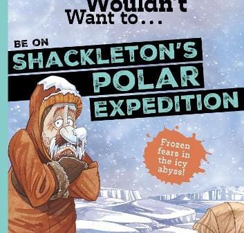 Jen Green: You Wouldn t Want To Be On Shackleton s Polar Expedition [2025] paperback For Discount