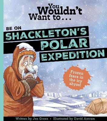 Jen Green: You Wouldn t Want To Be On Shackleton s Polar Expedition [2025] paperback For Discount