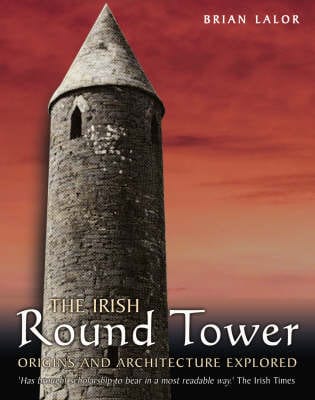 Brian Lalor: The Irish Round Tower [2005] paperback Hot on Sale