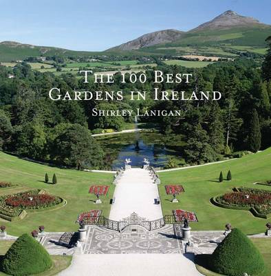 Shirley Lanigan: The 100 Best Gardens in Ireland [1995] hardback Discount