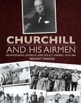 Vincent Orange: Churchill and his Airmen [2013] hardback For Cheap