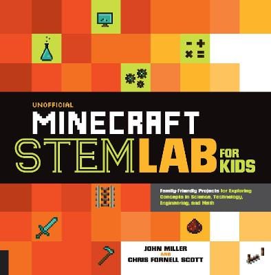 Unofficial Minecraft STEM Lab for Kids: Family-Friendly Projects for Exploring Concepts in Science, Technology, Engineering, and Math: Volume 16 For Cheap