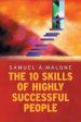 Samuel A Malone: The 10 Skills of Highly Successful People [2006] paperback For Cheap