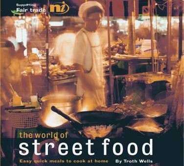 Troth Wells: The World of Street Food [2005] hardback Online