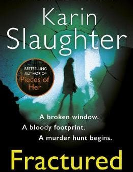 Karin Slaughter: Fractured [2009] paperback Supply