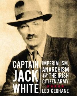 Leo Keohane: Captain Jack White [2014] paperback on Sale