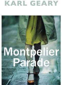 Karl Geary: Montpelier Parade [2017] paperback on Sale