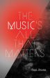 Paul Stump: The Music s All That Matters [2010] paperback For Discount