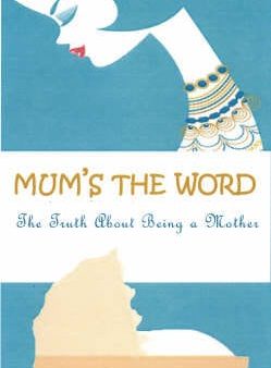 Sarah Webb: Mum s the Word [2007] paperback Online