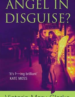 Victoria Clarke: Angel in Disguise? [2007] paperback For Sale