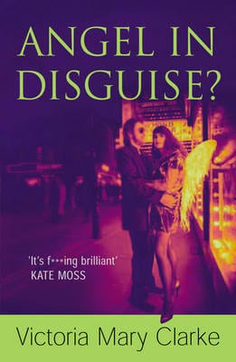 Victoria Clarke: Angel in Disguise? [2007] paperback For Sale