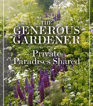 Caroline Donald: The Generous Gardener [2018] hardback Hot on Sale