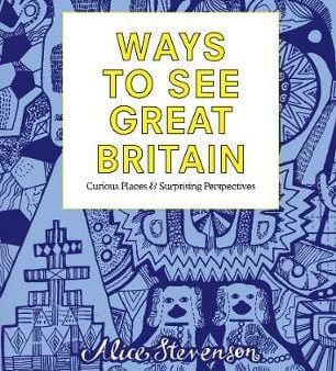 Alice Stevenson: Ways to See Great Britain [2017] hardback Cheap