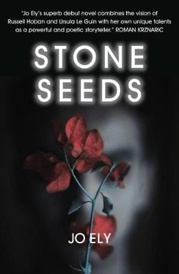 Jo Ely: Stone Seeds [2016] paperback Supply