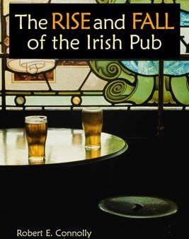 Robert Connolly: The Rise and Fall of the Irish Pub [2010] paperback Online Sale