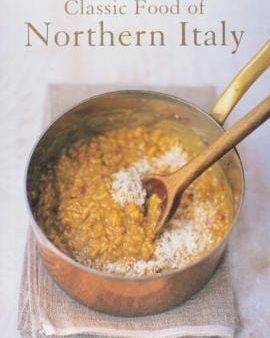 Anna Del Conte: CLASSIC FOOD OF NORTHERN ITALY [2004] paperback Sale