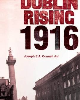 Joseph Connell: Dublin Rising 1916 [2015] paperback Hot on Sale