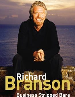 Sir Richard Branson: Business Stripped Bare Adventures of a Global Entrepreneur [2008] hardback Fashion