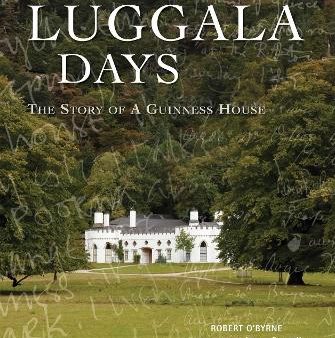 Byrne Robert O: Luggala Days [2012] hardback Discount